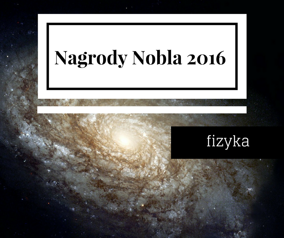 Nagrody Nobla 2016 – fizyka
